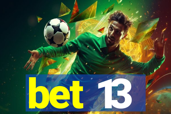 bet 13